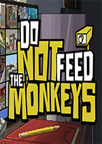 不要喂猴子(Do Not Feed the Monkeys)Steam版